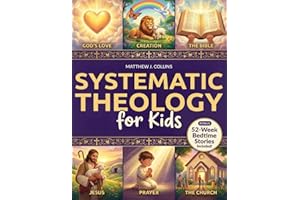Systematic Theology for Kids: Essential Christian Foundations with Fun Activities That Help Children Grow Closer to God, Brin