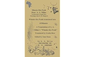 Mienie-Die-Poeh Winnie-the-Pooh translated into Afrikaans by Gratia Hess: A Translation by Gratia Hess of A. A. Milne's ?Winnie-the-Pooh? (Afrikaans Edition)