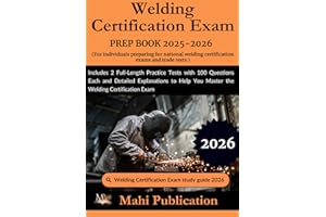 Welding Certification Exam PREP BOOK 2025-2026. For individuals preparing for national welding certification exams and trade 