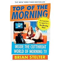 Top of the Morning: Inside the Cutthroat World of Morning TV