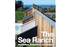 The Sea Ranch: Architecture, Environment, and Idealism