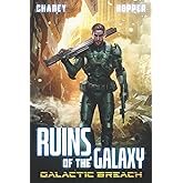 Galactic Breach: A Military Scifi Epic (Ruins of the Galaxy)
