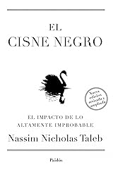El cisne negro. Nueva edición ampliada y revisada: El impacto de lo altamente improbable (Spanish Edition) Kindle Edition