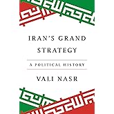 Iran's Grand Strategy: A Political History