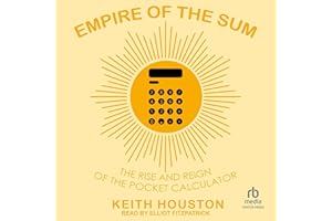 Empire of the Sum: The Rise and Reign of the Pocket Calculator