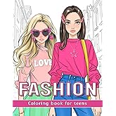 Fashion Coloring Book for Teens: Fun and Trendy Illustrations to Color for Girls of all Ages
