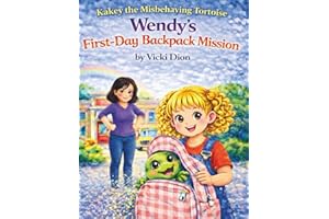 Kakey The Misbehaving Tortoise: Wendy’s First-Day Backpack Mission