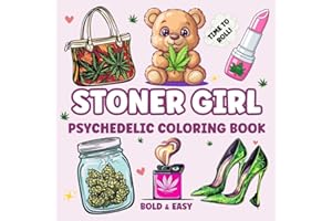 Stoner Girl: Bold and Easy Psychedelic Coloring Book for Stress Relief and Relaxation. 40 Trippy Designs for Weed-Loving Girls and Free-Spirited Stoner Queens (The Stoner Queen Collection)