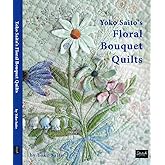 Yoko Saito's Floral Bouquet Quilts