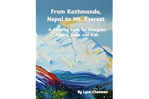 From Kathmandu, Nepal to Mt. Everest: A Coloring Book for Everyone - Adults, Teens and Kids