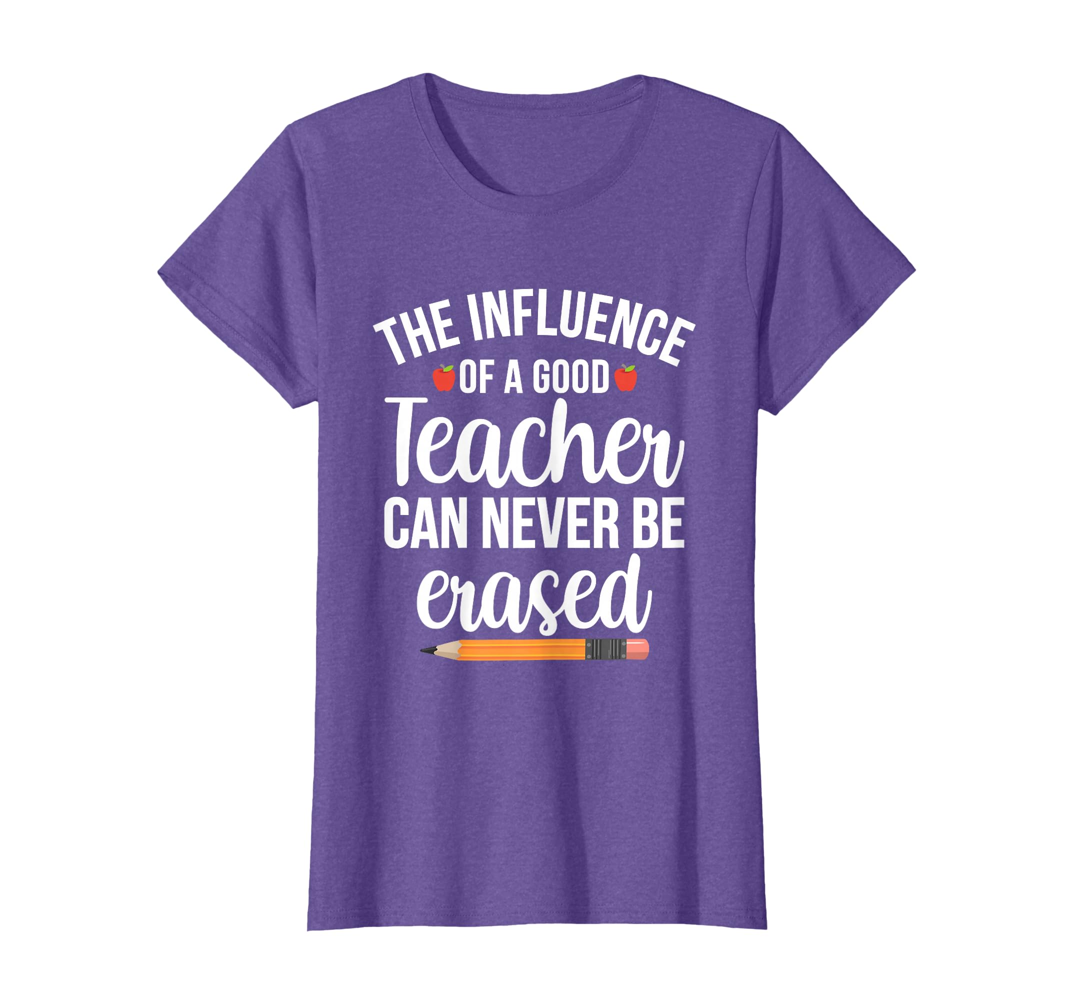 The Influence of A Good Teacher Can Never Be Erased Teacher T-Shirt
