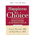 Happiness Is a Choice: New Ways to Enhance Joy and Meaning in Your Life
