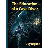 The Education of a Cave Diver