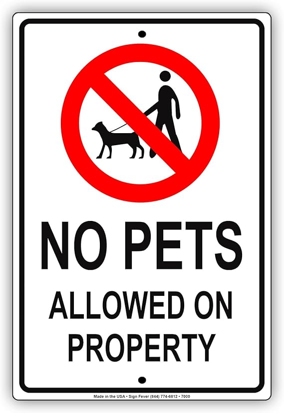 Pets are not allowed. No pets allowed. no pets sign. no dogs allowed.