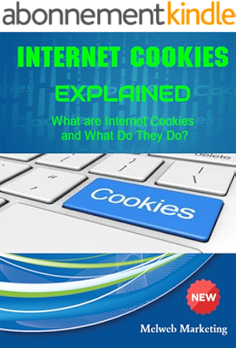 Download Internet Cookies Explained: What are Internet Cookies and What Do They Do? (English Edition) PDF