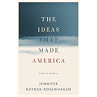The Ideas That Made America: A Brief History book cover The Ideas That Made America: A Brief History book cover