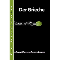 Der Grieche: Frank Wallerts dritter Fall (Frank Wallerts Fälle 3) (German Edition) book cover