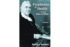 Prophetess of Health: A Study of Ellen G. White