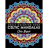 Celtic Mandalas adult colouring book: 50 pages of gorgeous Celtic designs to color, 8.5"x11" (Coloring Books by Cari Buziak /