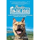 Bodie on the Road: Travels with a Rescue Pup in the Dogged Pursuit of Happiness