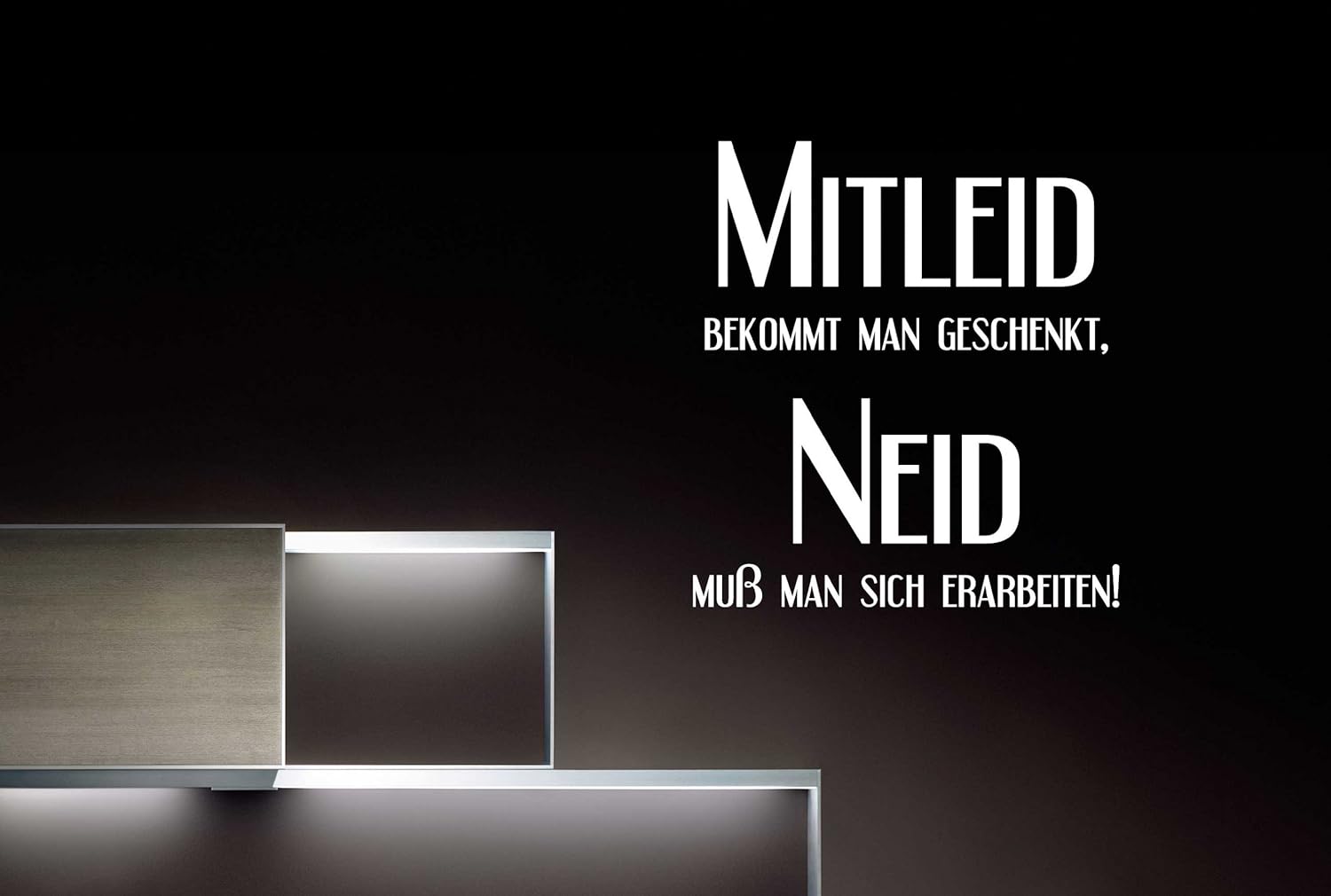 Get Neid muss man sich erarbeiten Desktop Wallpaper Free