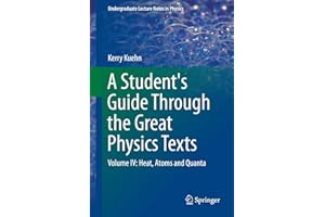 A Student's Guide Through the Great Physics Texts: Volume IV: Heat, Atoms and Quanta (Undergraduate Lecture Notes in Physics 