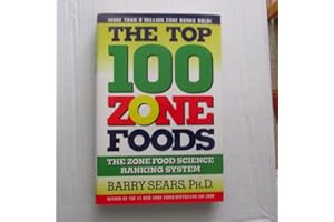 The Top 100 Zone Foods: The Zone Food Science Ranking System