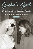Jackie's Girl: My Life with the Kennedy Family