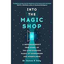 Into the Magic Shop: A neurosurgeon's true story of the life