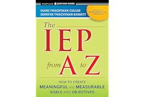 The IEP from A to Z: How to Create Meaningful and Measurable Goals and Objectives (Jossey-Bass Teacher)