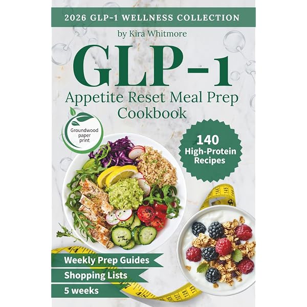 Everyday Family-Friendly GLP-1 Cookbook: 100+ Fast High-Protein Recipes to Curb Cravings & Support Muscle—with Weekly Shopping Lists Included (GLP-1 Wellness Collection): Whitmore, Kira: 9798266179370 Books