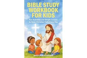 Bible Study Workbook for Kids: Fun Activities and Simple Lessons to Grow Christian Faith Every Day