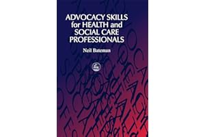 Advocacy Skills for Health and Social Care Professionals