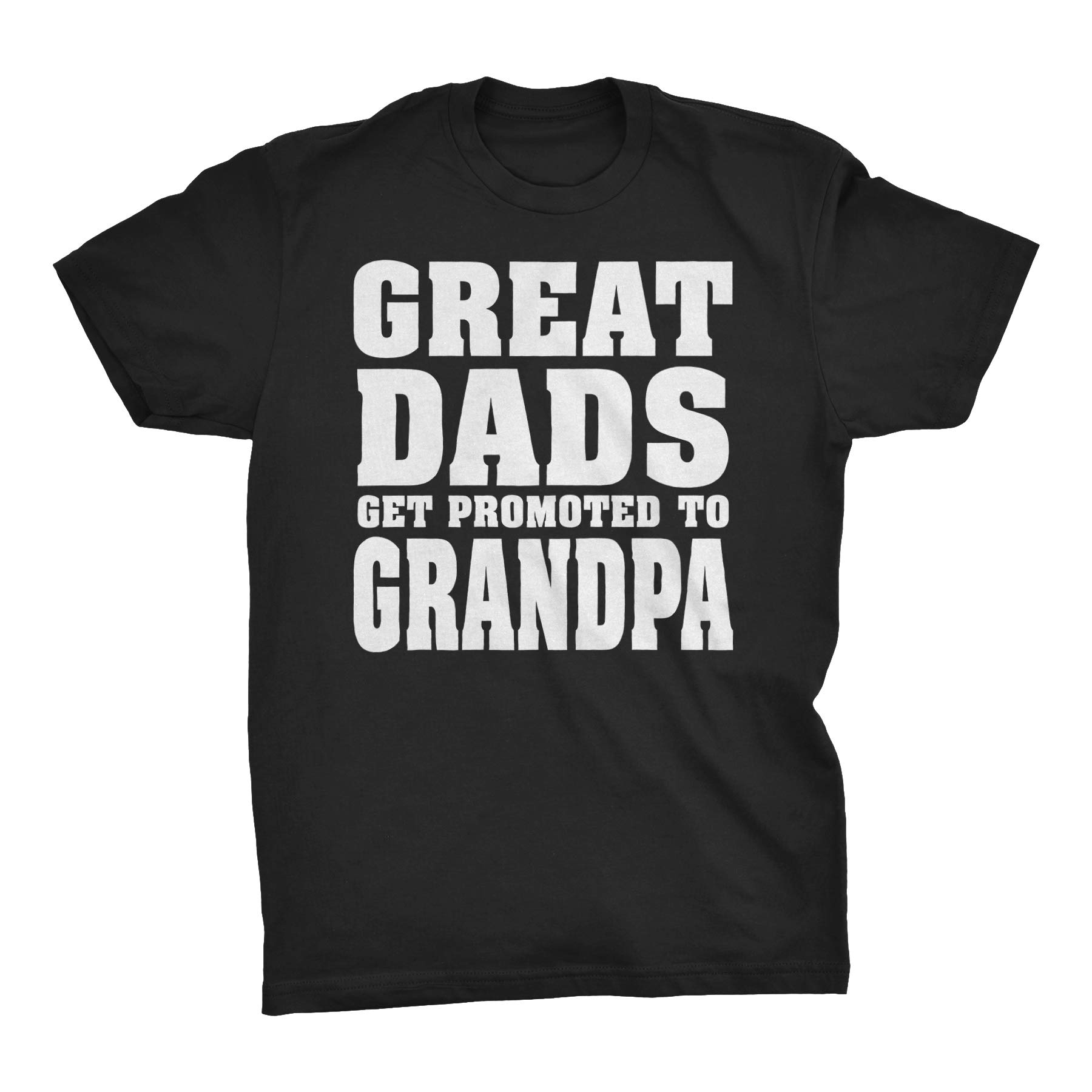 Great Dads Get Promoted To Grandpa - New Grandfather Gift T-shirt