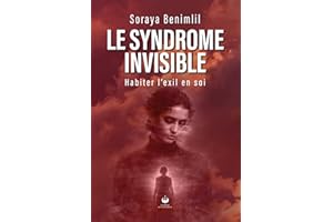 Le syndrome invisible: Habiter l'exil en soi (French Edition)