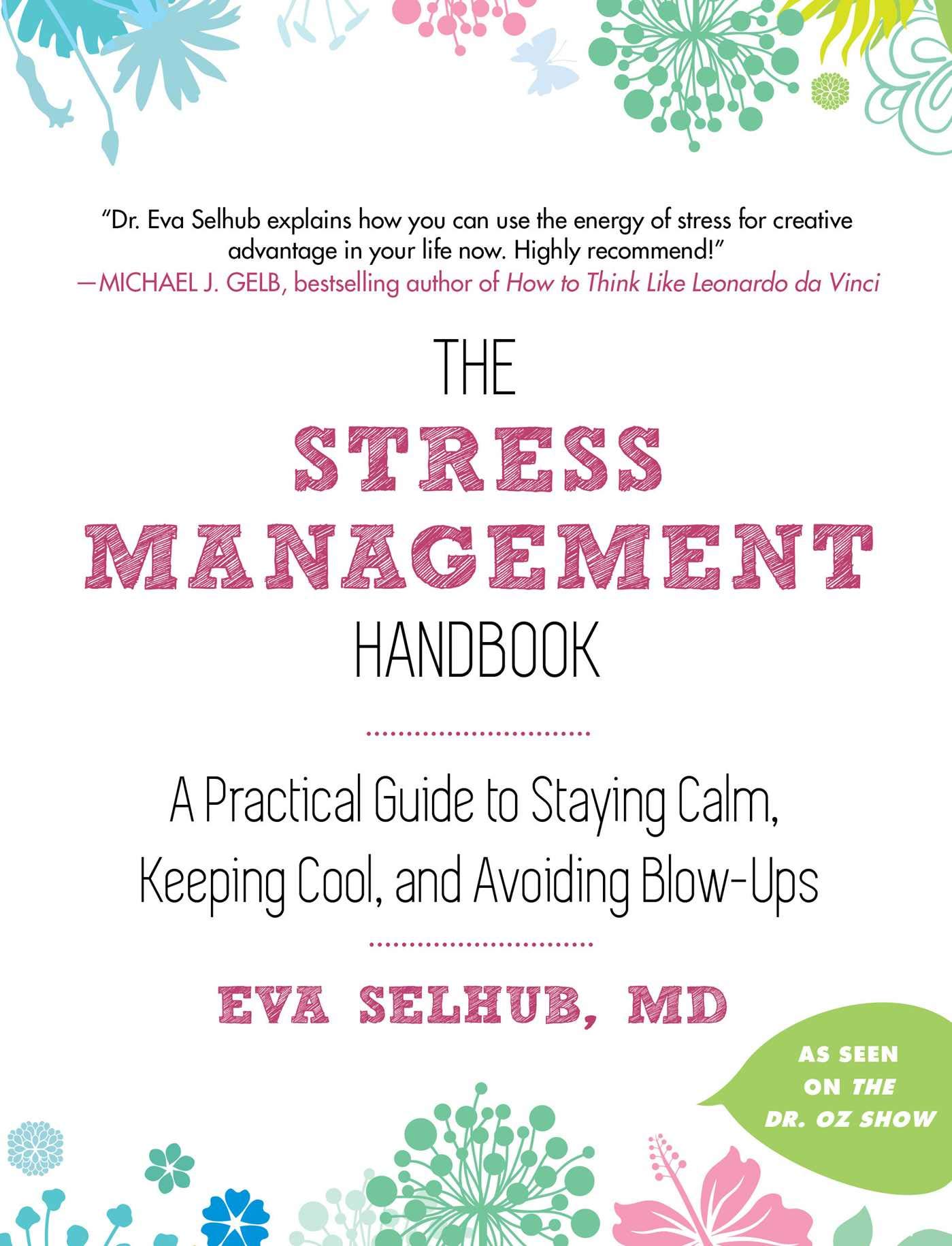 The Stress Management Handbook A Practical Guide To Staying Calm Keeping Cool And Avoiding Blow Ups Selhub M D Eva Amazon Com Books