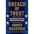 Breach of Trust: How Americans Failed Their Soldiers and Their Country (American Empire Project)