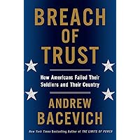 Breach of Trust: How Americans Failed Their Soldiers and Their Country (American Empire Project)