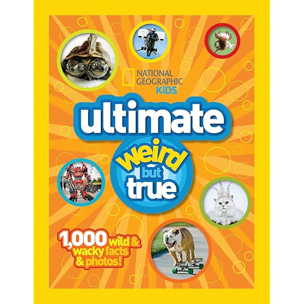 National Geographic Kids Ultimate Weird But True 2: 1,000 Wild