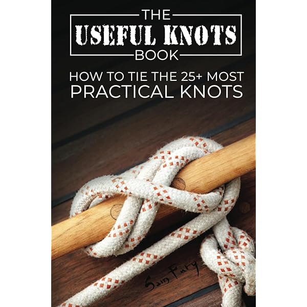 The Handy Book of Knots: Learn to Tie More Than 150 Knots for