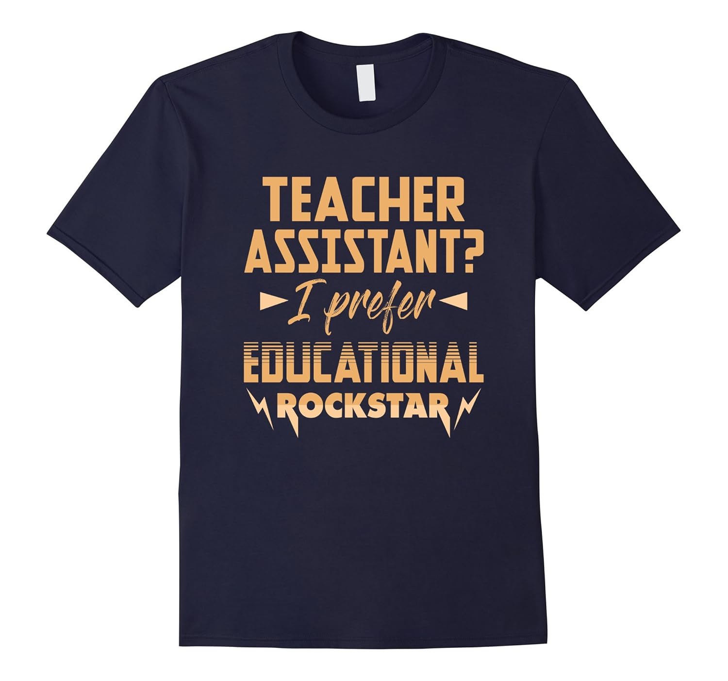 Teacher Assistant I Prefer Educational Rockstar T Shirt-ANZ