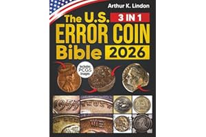 The U.S. Error Coin Bible: [3 in 1] A Comprehensive Visual Guide to Unlock Hidden Value in America’s Rarest Mint Errors and Variations