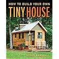 How To Build Your Own Tiny House