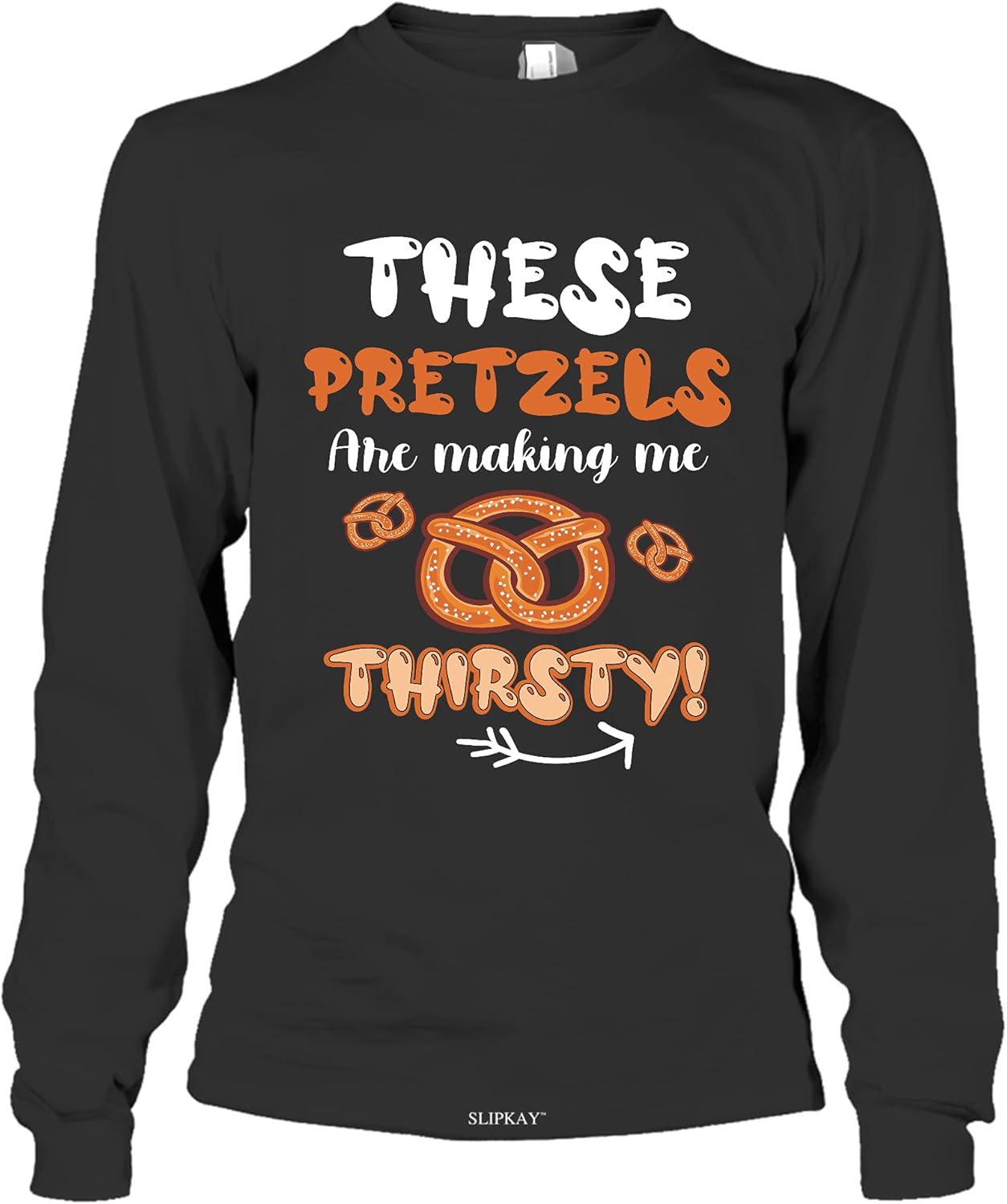 These Pretzels are Making Me Thirsty Long Sleeve Shirt