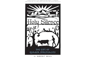 Holy Silence: The Gift of Quaker Spirituality