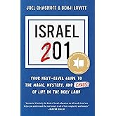 Israel 201: Your Next-Level Guide to the Magic, Mystery, and Chaos of Life in the Holy Land