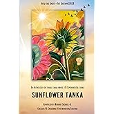 Sunflower Tanka: An Anthology of Tanka, Tanka Prose, & Experimental Tanka