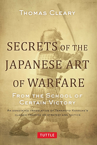 Download Secrets of the Japanese Art of Warfare: From the School of Certain Victory (English Edition) PDF