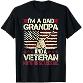 I'm a Dad Grandpa and a Veteran Nothing Scares me T-Shirt