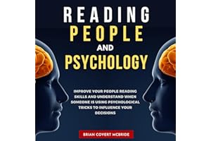 Reading People and Psychology: Improve Your People Reading Skills and Understand When Someone Is Using Psychological Tricks t